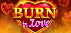 Burn in Love